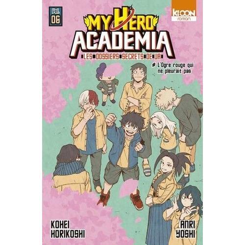 My Hero Academia - Les Dossiers Secrets De Ua - Tome 6