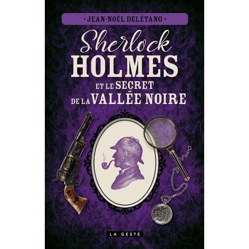 Sherlock Holmes Et Le Secret De La Vallée Noire