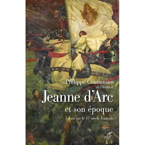 Jeanne D'arc Et Son Époque - Essais Sur Le Xve Siècle Français