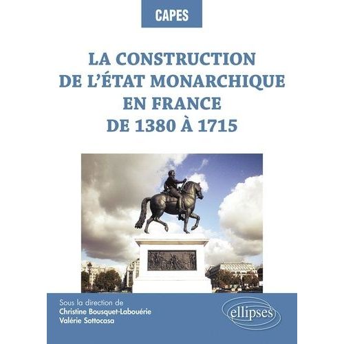 La Construction De L'etat Monarchique En France De 1380 À 1715