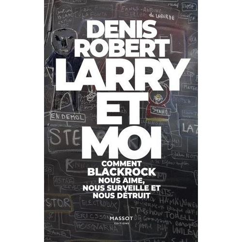 Larry Et Moi - Comment Blackrock Nous Aime, Nous Surveille Et Nous Détruit