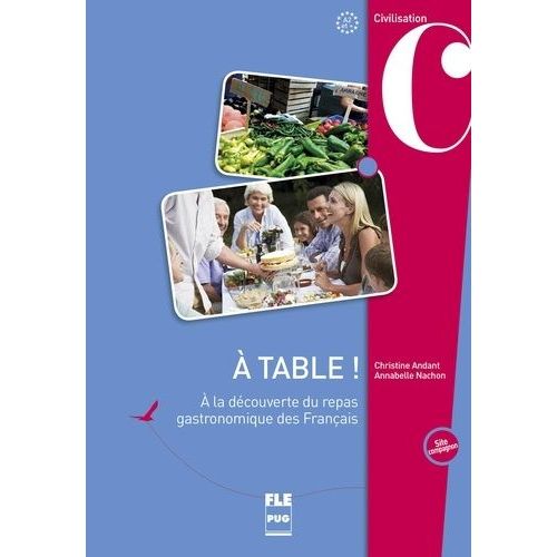 A Table ! - A La Découverte Du Repas Gastronomique Des Français