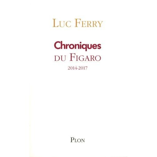 Chroniques - Le Figaro 2014-2017