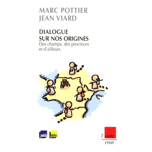 Dialogue Sur Nos Origines - Des Champs, Des Provinces Et D'ailleurs