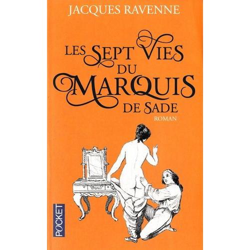 Les Sept Vies Du Marquis De Sade