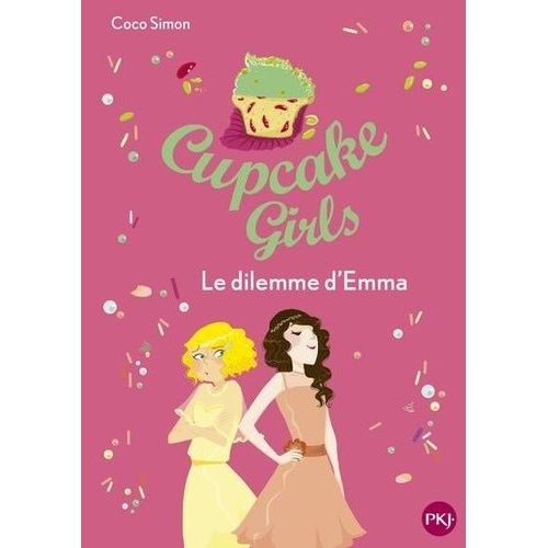 Cupcake Girls Tome 23 - Le Dilemme D'emma