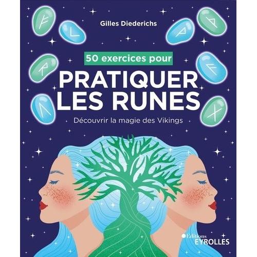 50 Exercices Pour Pratiquer Les Runes - Découvrir La Magie Des Vikings