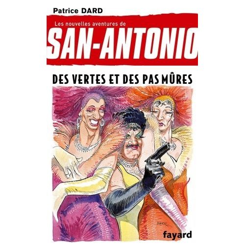 Les Nouvelles Aventures De San-Antonio Tome 18 - Des Vertes Et Des Pas Mûres