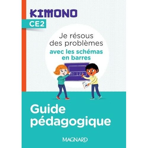 Je Résous Des Problèmes Avec Les Schémas En Barres Ce2 Kimono - Guide Pédagogique