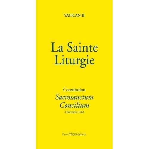 La Sainte Liturgie - Constitution Sacrosanctum Concilium - 4 Décembre 1963