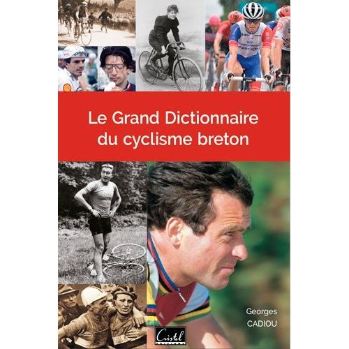 Le Grand Dictionnaire Du Cyclisme Breton