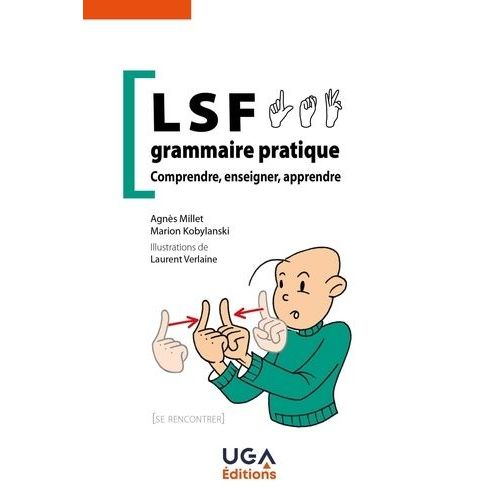Lsf, Grammaire Pratique - Comprendre, Enseigner, Apprendre