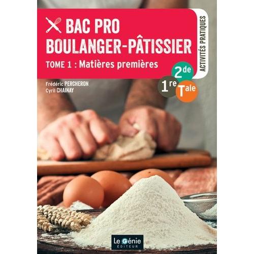 Bac Pro Boulanger-Pâtissier 2de-1re-Tle - Tome 1, Matières Premières