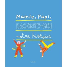 Mamie, Papi, Raconte-Moi Notre Histoire