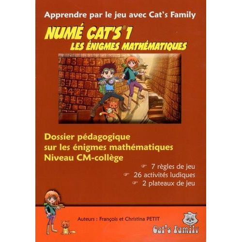 Numé Cat's 1 Les Énigmes Mathématiques - Dossier Pédagogique Sur Les Énigmes Mathématiques Niveau Cm/Collège