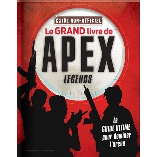 Le Grand Livre De Apex Legends - Guide Non Officiel