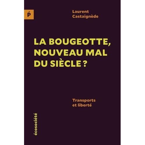 La Bougeotte, Nouveau Mal Du Siècle ? - Transports Et Liberté