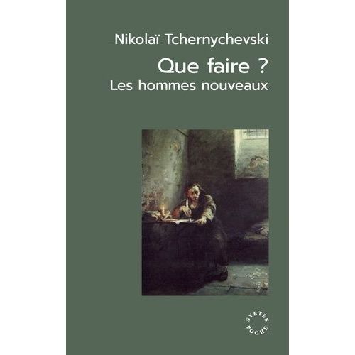 Que Faire ? - Les Hommes Nouveaux - Suivi De Un Roman Jadis Célèbre Et Les Origines Du Léninisme