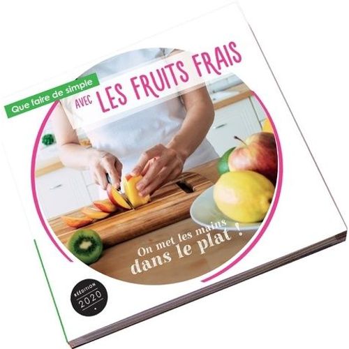 Que Faire De Simple Aujourd'hui Avec Les Fruits Frais ?