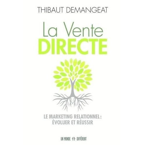 La Vente Directe - Le Marketing Relationnel : Évoluer Et Réussir