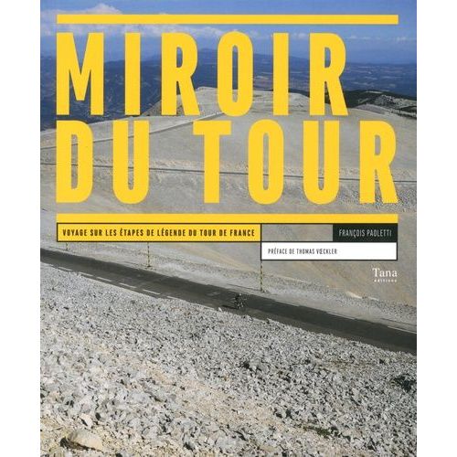 Miroir Du Tour - Voyage Sur Les Étapes De Légende Du Tour De France