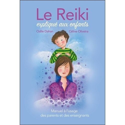 Le Reiki Expliqué Aux Enfants - Manuel À L'usage Des Parents Et Des Enseignants