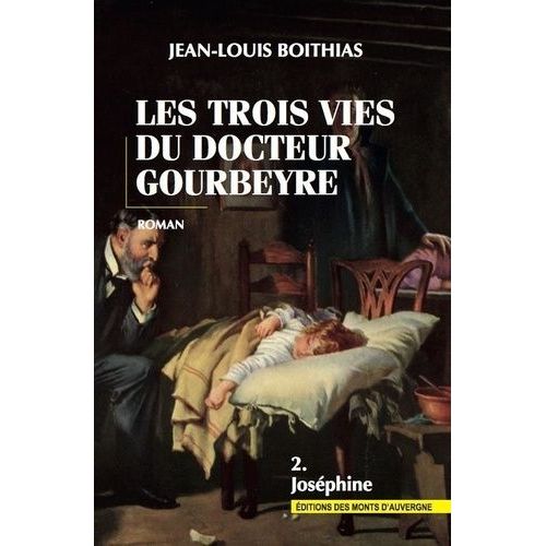 Les Trois Vies Du Docteur Gourbeyre Tome 2 - Joséphine