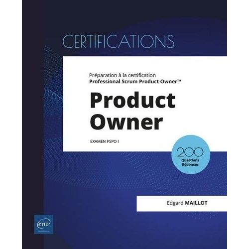 Product Owner - Préparation À La Certification Professional Scrum Product Owner? (Examen Pspo I)