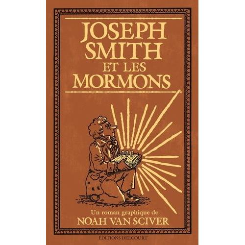 Joseph Smith Et Les Mormons
