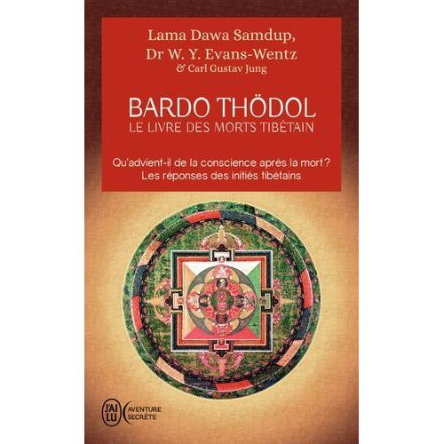 Le Livre Des Morts Tibétains - Suivi De Commentaire Psychologique Du "Bardo-Thödol" De Carl Gustav Jung