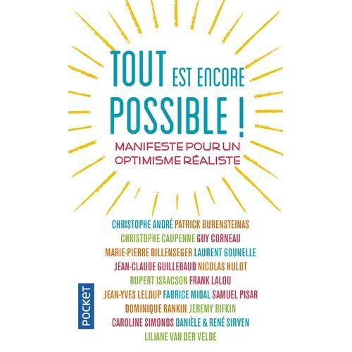 Tout Est Encore Possible ! - Manifeste Pour Un Optimisme Réaliste