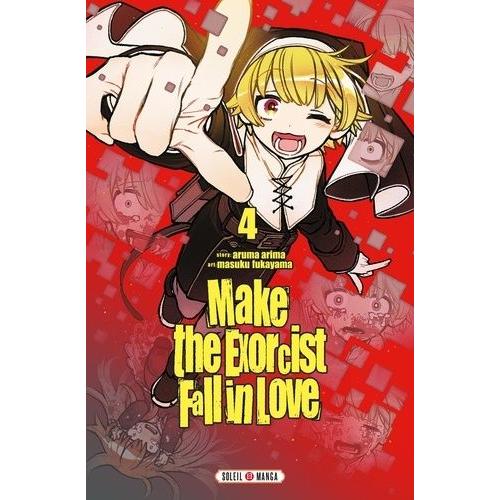 Make The Exorcist Fall In Love - Tome 4