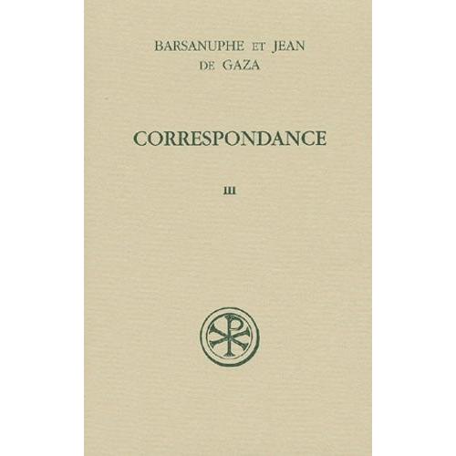 Correspondance - Tome 3, Aux Laics Et Aux Eveques, Lettres 617-848