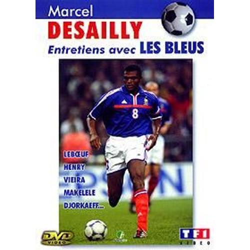 Marcel Desailly - Entretiens Avec Les Bleus