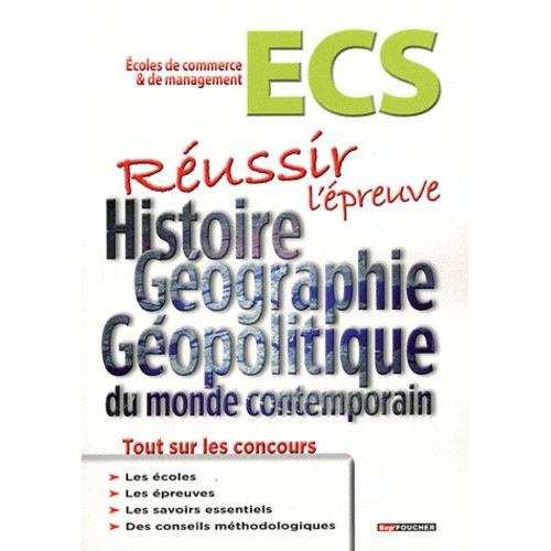 Réussir L'épreuve Histoire, Géographie Et Géopolitique Du Monde Contemporain Ecs