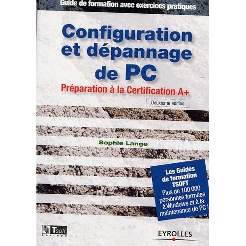 Configuration Et Dépannage De Pc - Préparation À La Certification A+ Guide De Formation Avec Exercices Pratiques