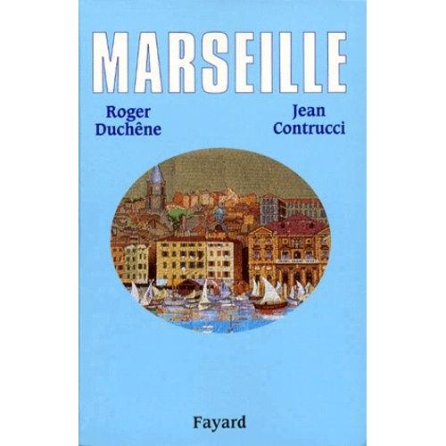 Marseille - 2600 Ans D'histoire