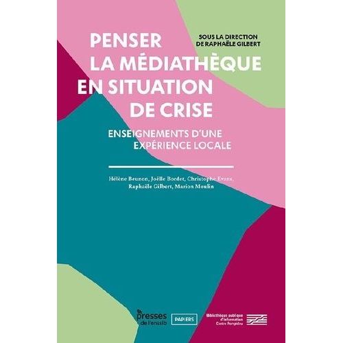 Penser La Médiatheque En Situation De Crise - Enseignements D'une Expérience Locale