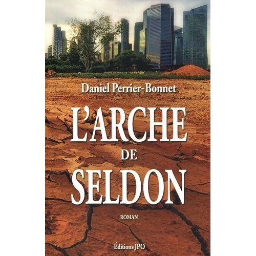 L'arche De Seldon - Une Fondation Pour La Terre