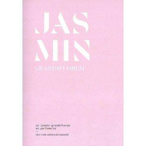 Jasmin Grandiflorum - Le Jasmin Grandiflorum En Parfumerie