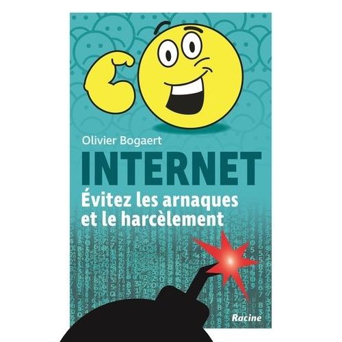 Internet - Evitez Les Arnaques Et Le Harcèlement