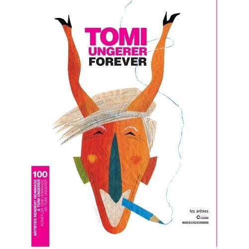 Tomi Ungerer Forever - 100 Artistes Rendent Hommage À Tomi Ungerer