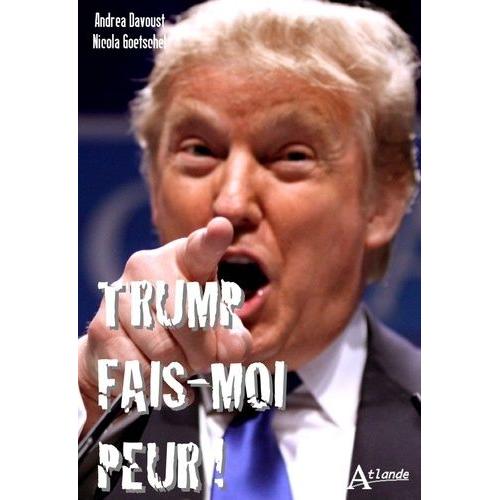 Trump Fais-Moi Peur !