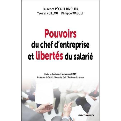 Pouvoirs Du Chef D'entreprise Et Libertés Du Salarié