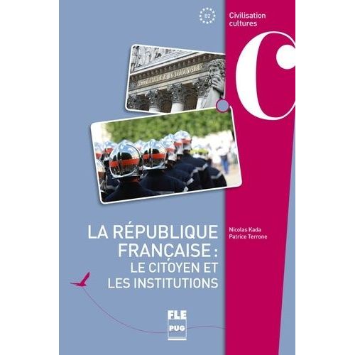 La République Française : Le Citoyen Et Les Institutions