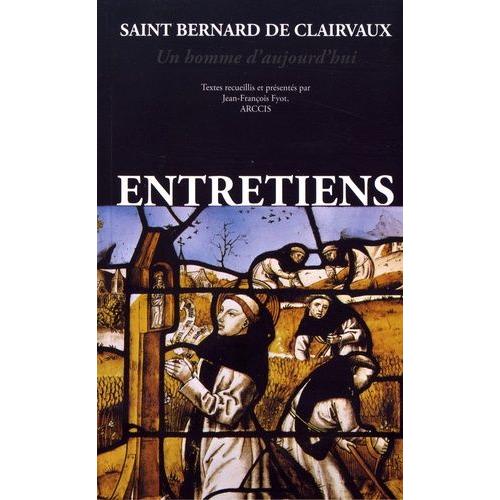 Saint Bernard De Clairvaux - Un Homme D'aujourd'hui : Entretiens