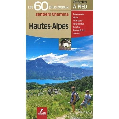 Hautes-Alpes - Les 60 Plus Beaux Sentiers Chamina