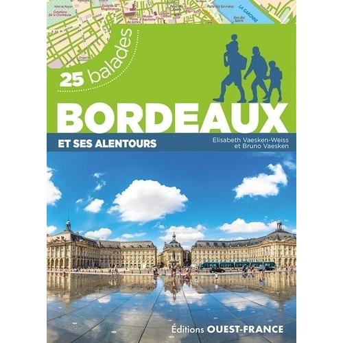 Bordeaux Et Ses Alentours - 25 Balades