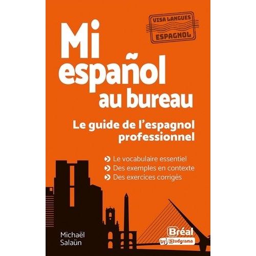 Mi Español Au Bureau - Le Guide De L?Espagnol Professionnel