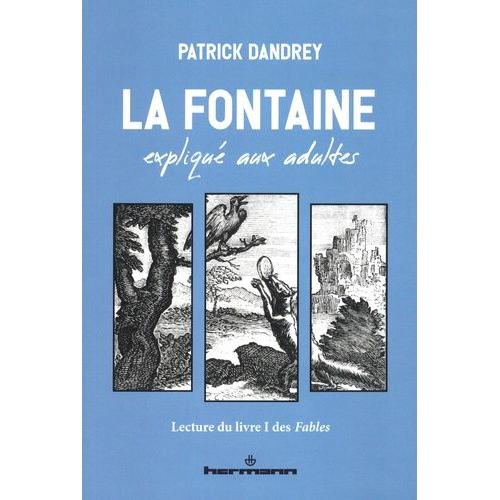 La Fontaine Expliqué Aux Adultes - Lecture Du Livre I Des Fables